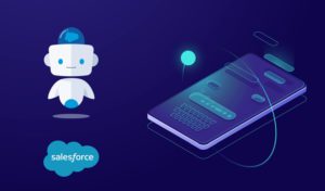 Einstein Bots: conheça as vantagens do chatbot da Salesforce